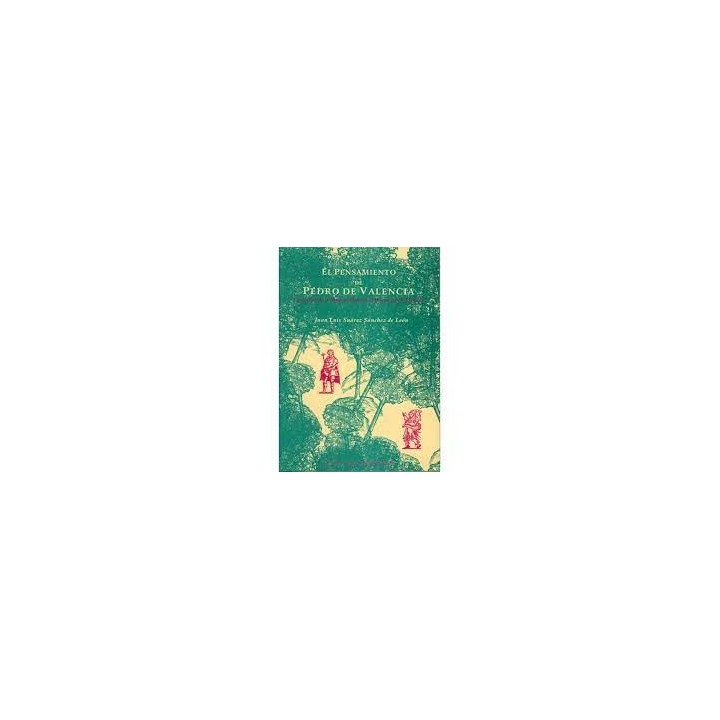 EL PENSAMIENTO DE PEDRO DE VALENCIA